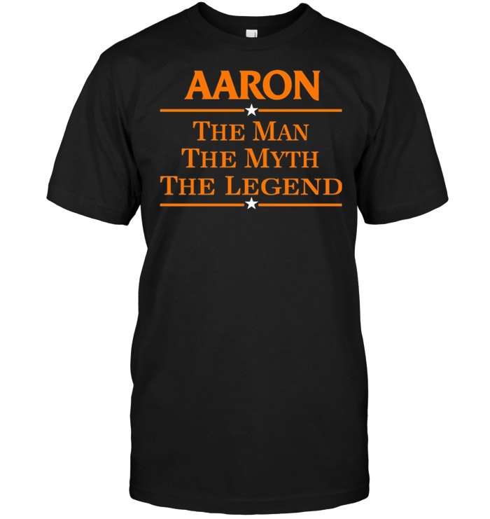 Aaron The Man The Myth The Legend