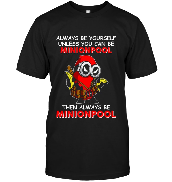 Always Be Minionpool Deadpool Minion