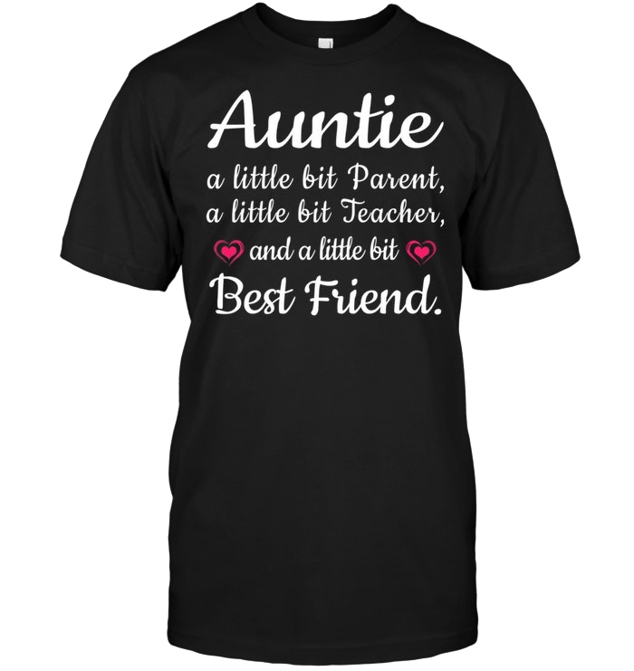 Auntie A Little Bit Parent A Little Bit Teacher