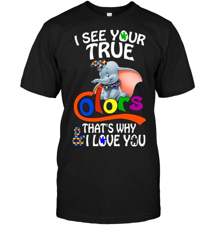 Autism Awareness - Dumbo I See Your True Colors