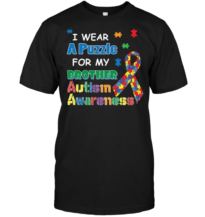 Autism Awareness - I Wear A Puzzle For My Brother
