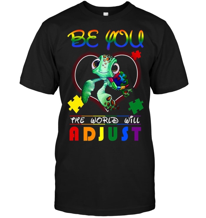 Autism Turtle Be You The World Will Adjust