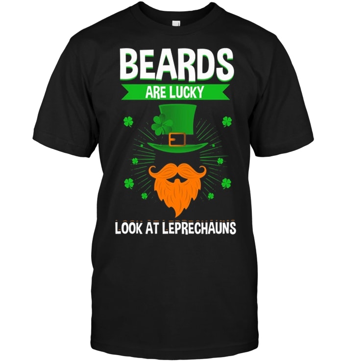 Beards Are Lucky Look At Leprechauns