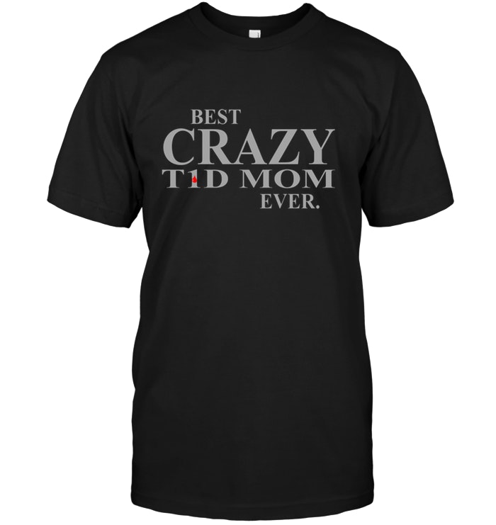 Best Crazy T1D Mom Ever