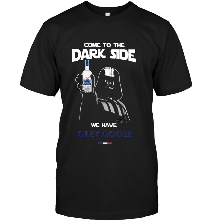 Come To The Dark Side Grey Goose Vodka