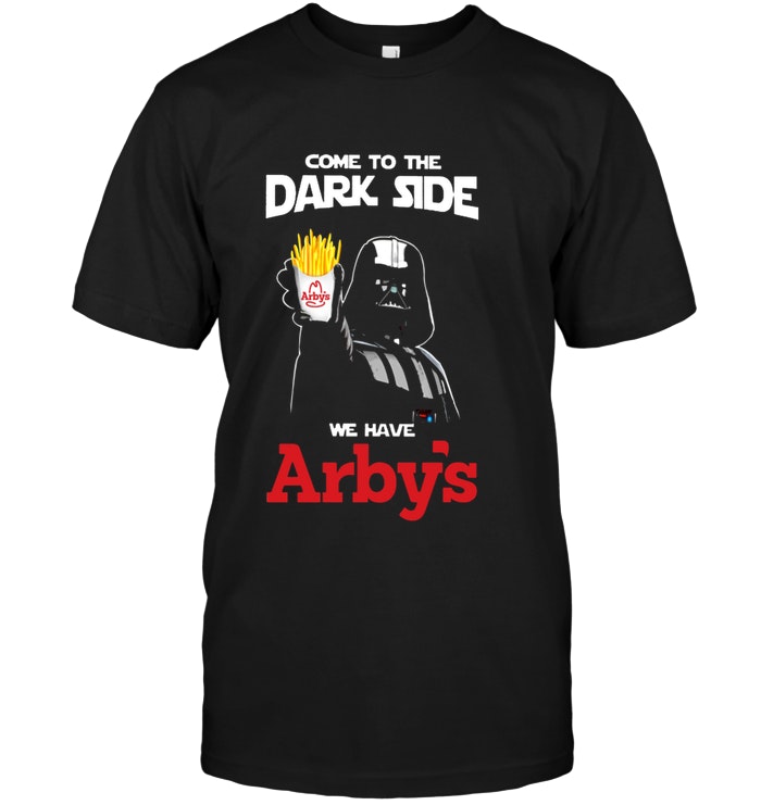 Come To The Dark Side We Have Arby's