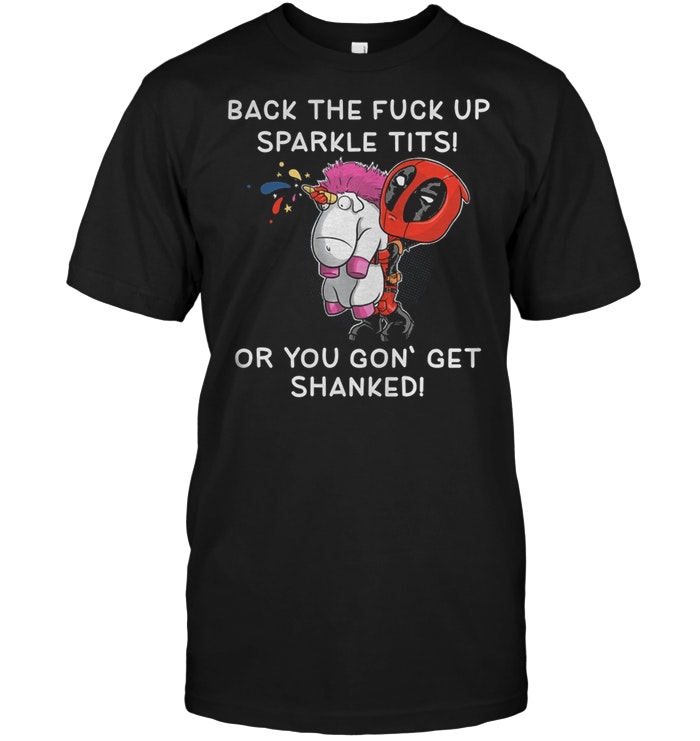 Deadpool With Unicorn: Back The Fuck Up Sparkle Tits Or You Gon Get Shanked