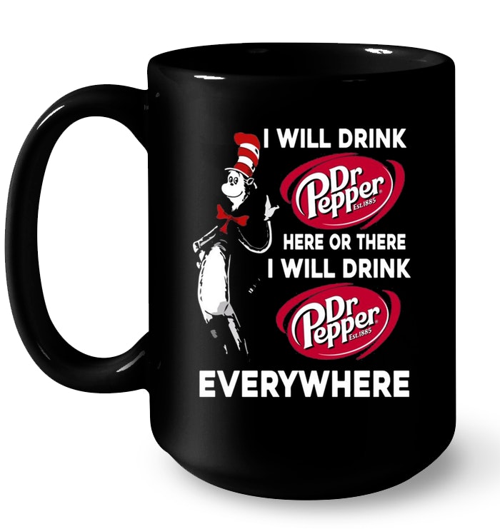 Black Pepperaholic Dr Seuss I will Drink Dr Pepper Here or There 100% Cotton