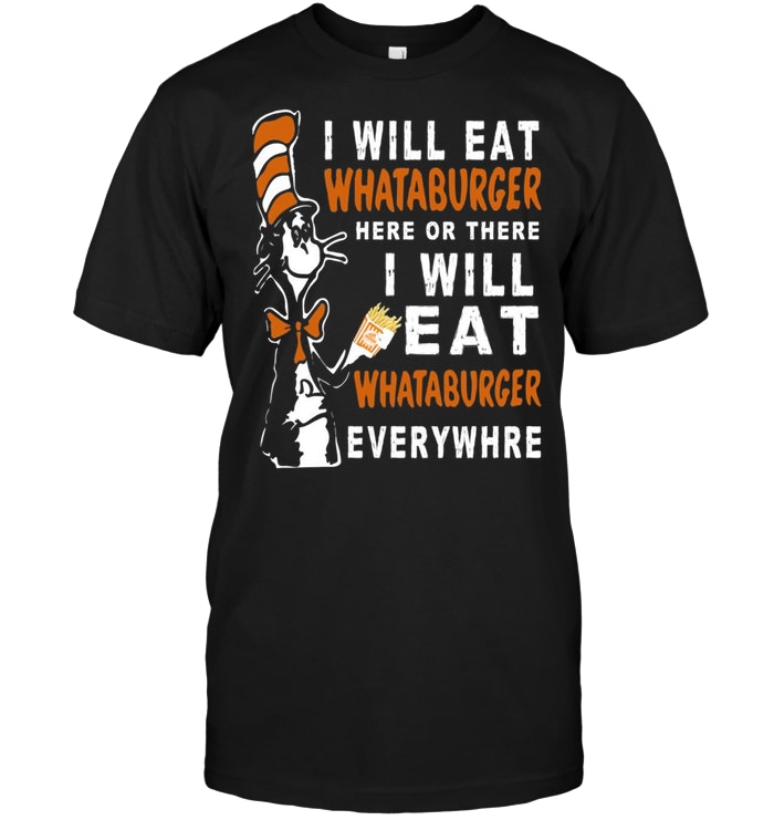 Dr Seuss I Will Eat Whataburger Here Or There