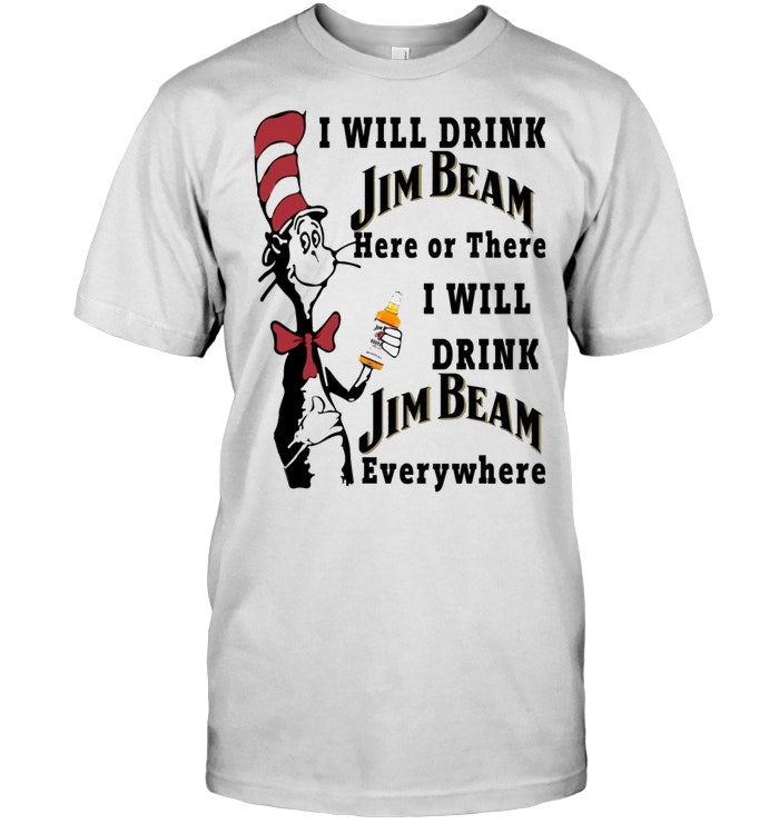Dr Seuss I Will Drink Jim Beam Here Or There