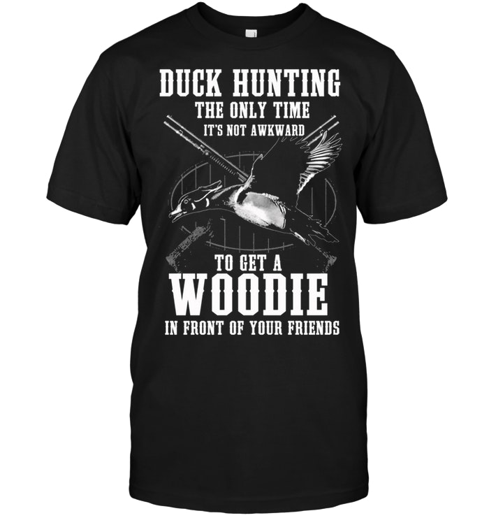 Duck Hunting The Only Time It's Not Awkward To Get A Woodie