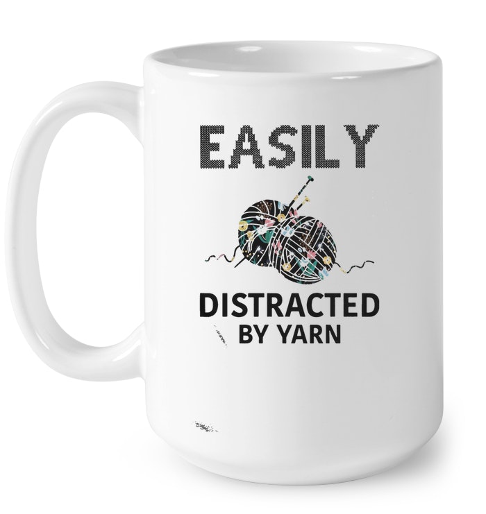 Easily Distracted By Yarn