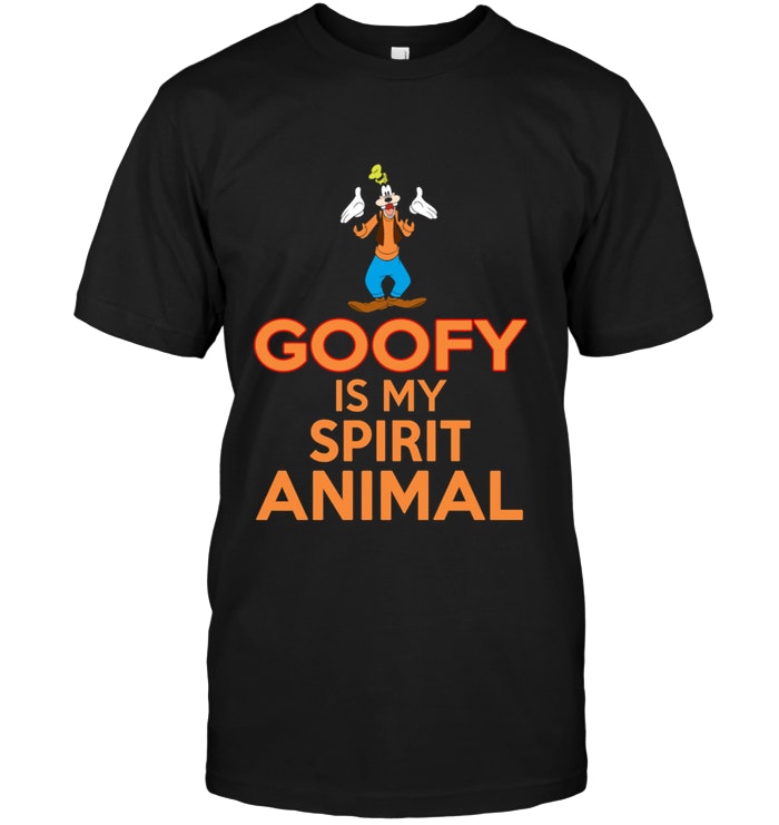 Goofy Goofy Is My Spirit Animal