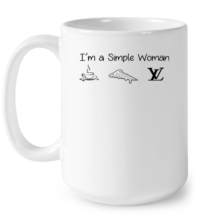 I M A Simple Woman I Like Coffee Pizza And Louis Vuitton T Shirt Teenavi