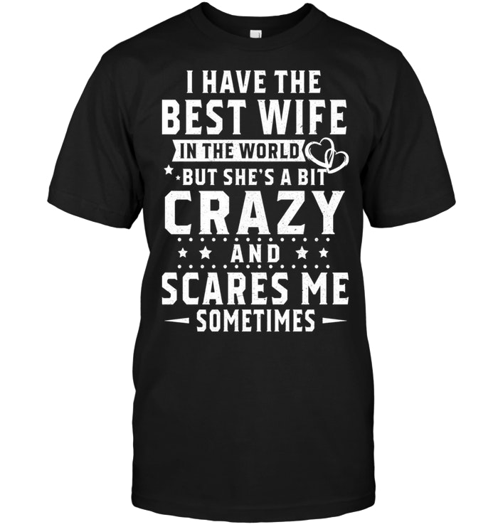 I Have Best Wife In World But She Bit Crazy