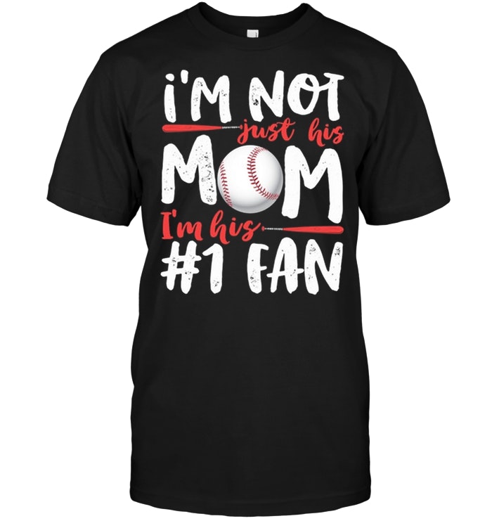 I'm Not Just His Mom Number 1 Fan Baseball