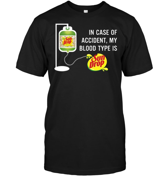 In Case Of Accident, My Blood Type Is Beer Sun Drop