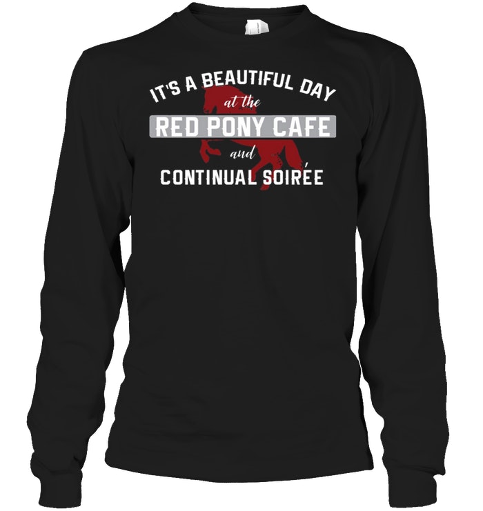 it's a beautiful day at the red pony t shirt