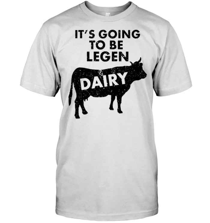 It's Going To Be Legendairy Cool Dairy Cow Milk
