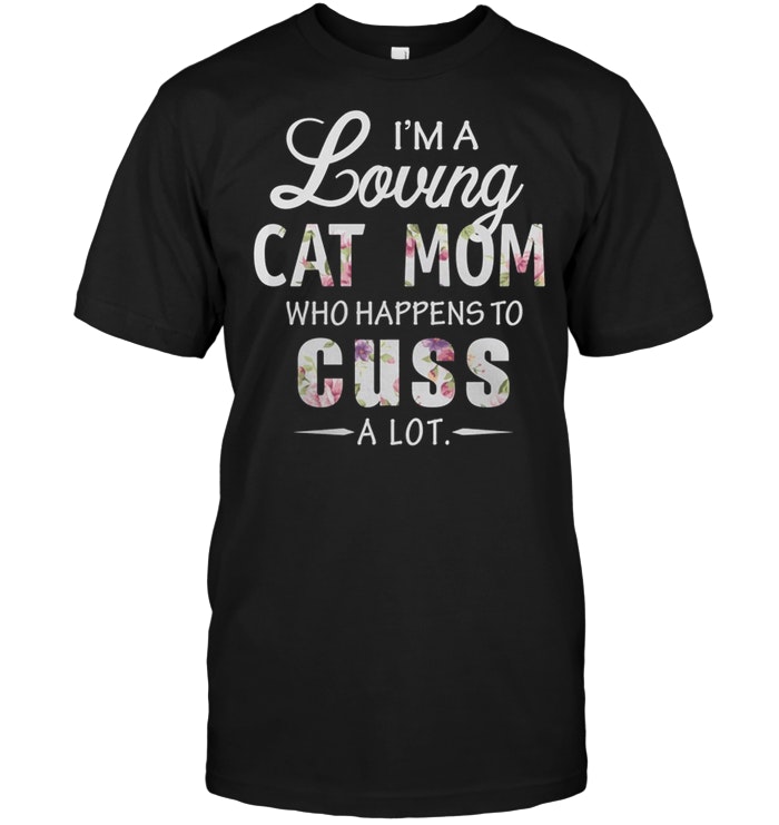 I’m A Loving Cat Mom Who Happens To Cuss So Lot