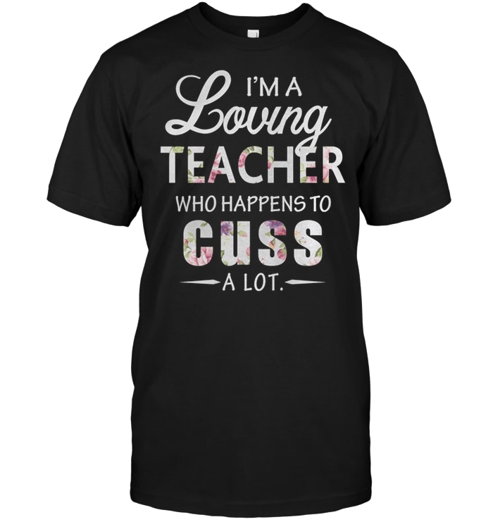 I’m A Loving Teacher Who Happens To Cuss A Lot