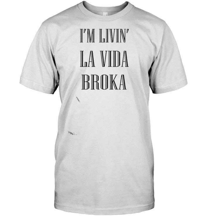 I’m Livin’ La Vida Broka