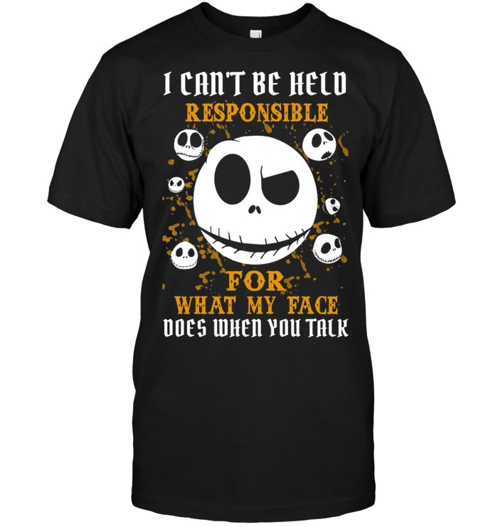 Jack Skellington I Can’t Be Held Responsible Gor What My Face Does When You Talk T-Shirt