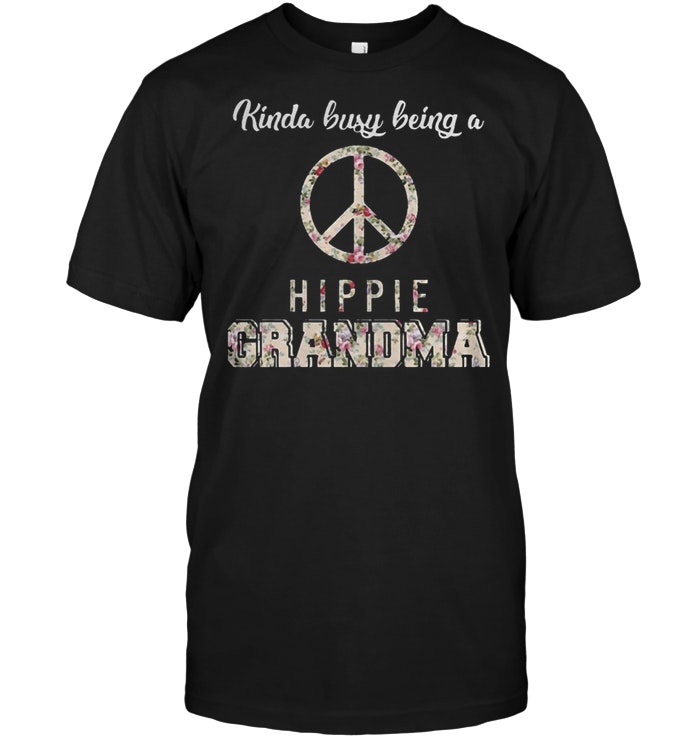 Kinda Busy Being A Hippie Grandma