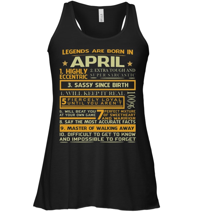 Legends Are Born In April Highly Eccentric T-Shirt - TeeNavi