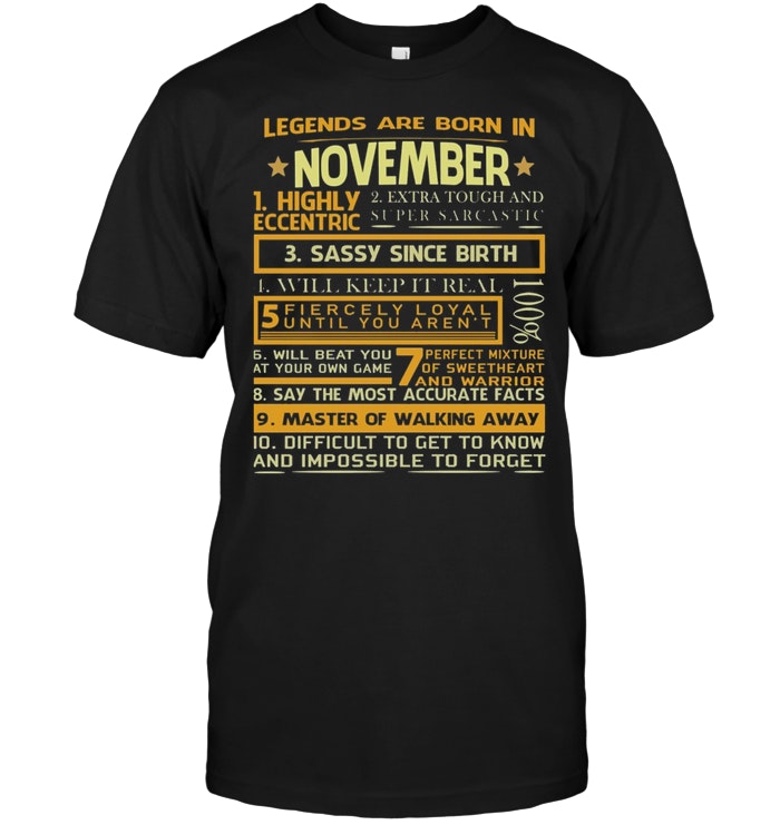 Legends Are Born In November Highly Eccentric