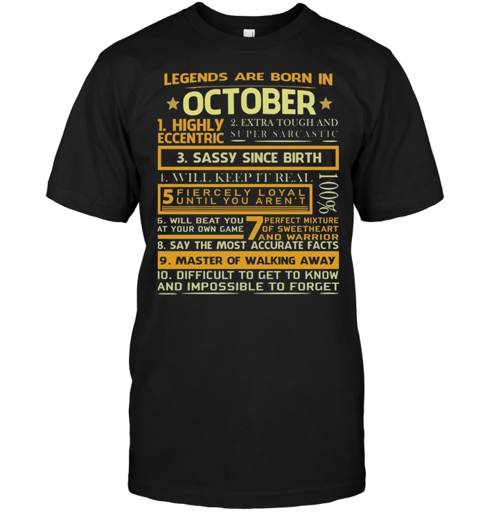 Legends Are Born In October Highly Eccentric
