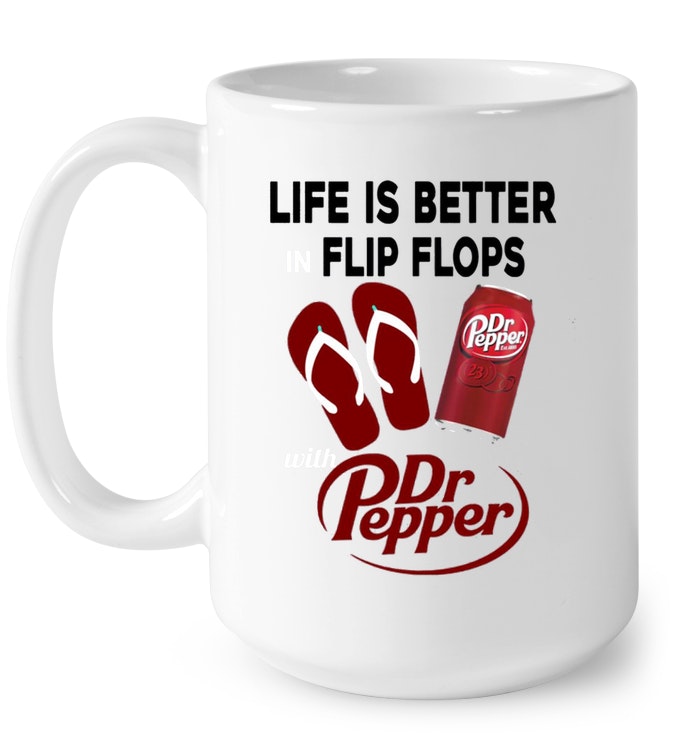 Life Is Better In Flip Flops With Dr Pepper Mug