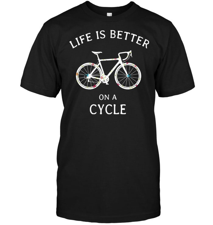 Life Is Better on A Cycle