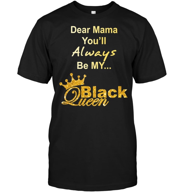 Mama Is Always My Black Queen