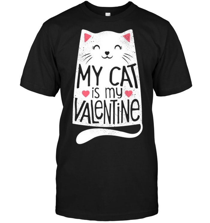 My Cat is My Valentine Day Kitten Kitty Love