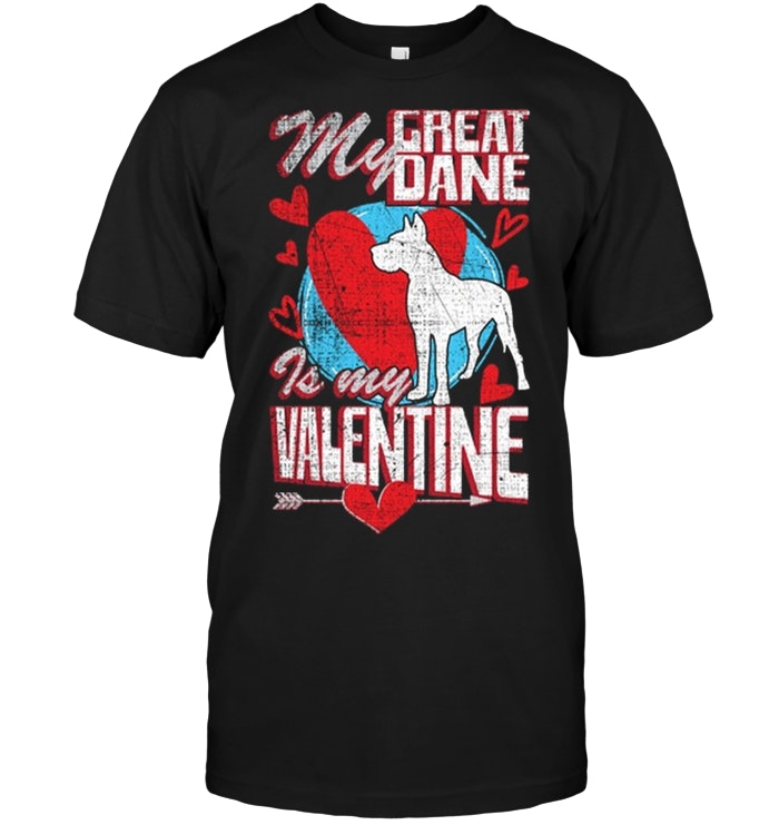 My Great Dane Is My Valentine Funny Dog Distressed