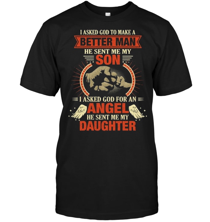 My Son Is A Better Man - My Daughter Is An Angel