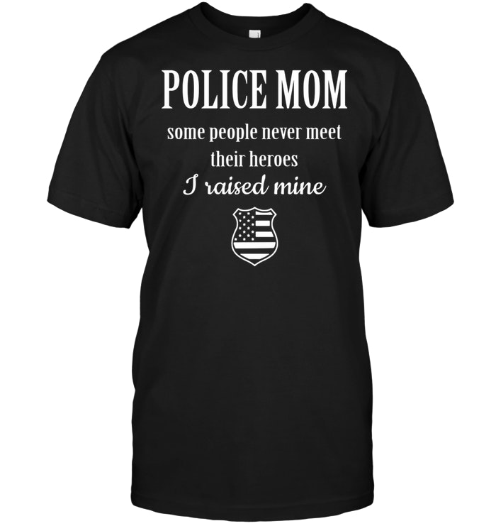 Police Mom Some People Never Meet Their Heroes