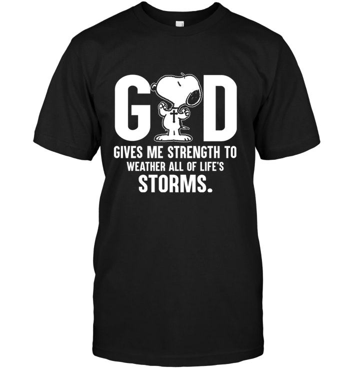 Snoopy - God Gives Me Strength To Weather All Of Life's Storms