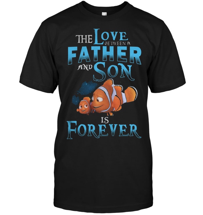 The Love Between Father And Son Is Forever Nemo Disney
