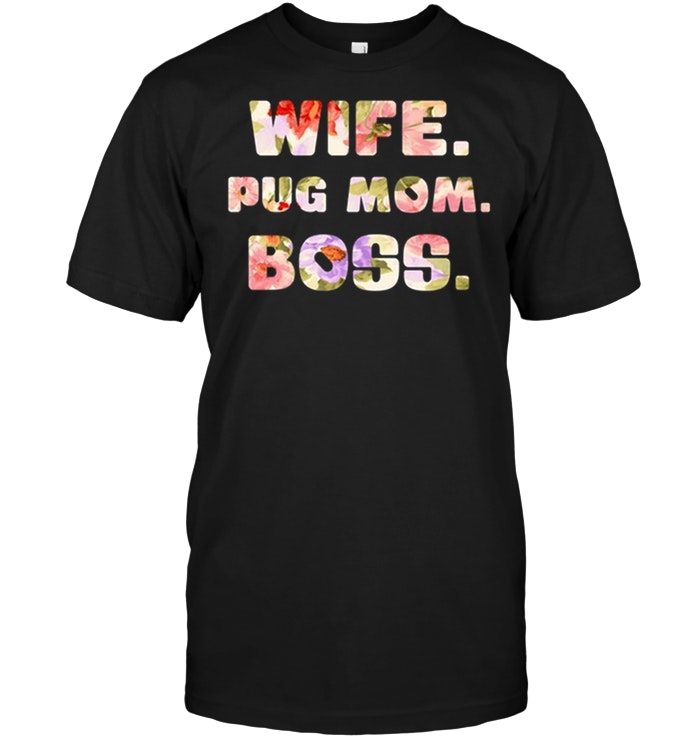 Wife Pug Mom Boss