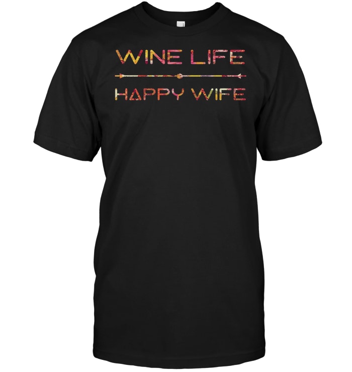 Wine Life Happy Wife