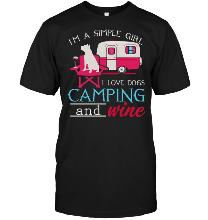 Womens I'm A Simple Girl I Love Dogs Camping And Wine