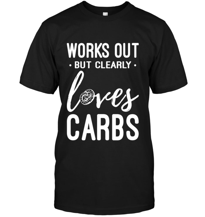 Works Out But Clearly Loves Carbs