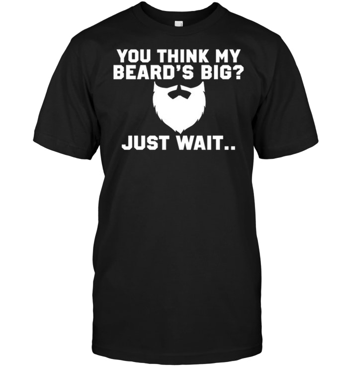 You Think My Beard's Big? Just Wait..