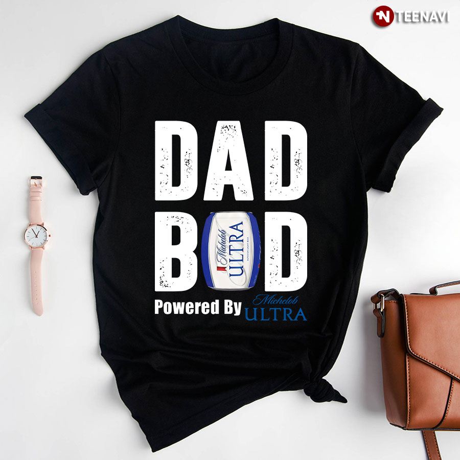 Dad Bod Powered By Michelob Ultra T-Shirt