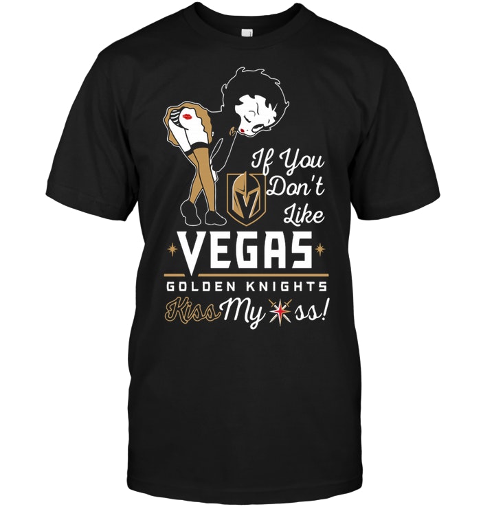 Betty Boop If You Don't Like Vegas Golden Knights, Kiss My Ass