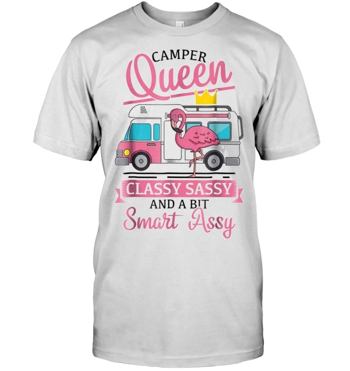 Camper Queen Classy Sassy And A Bit Smart Assy