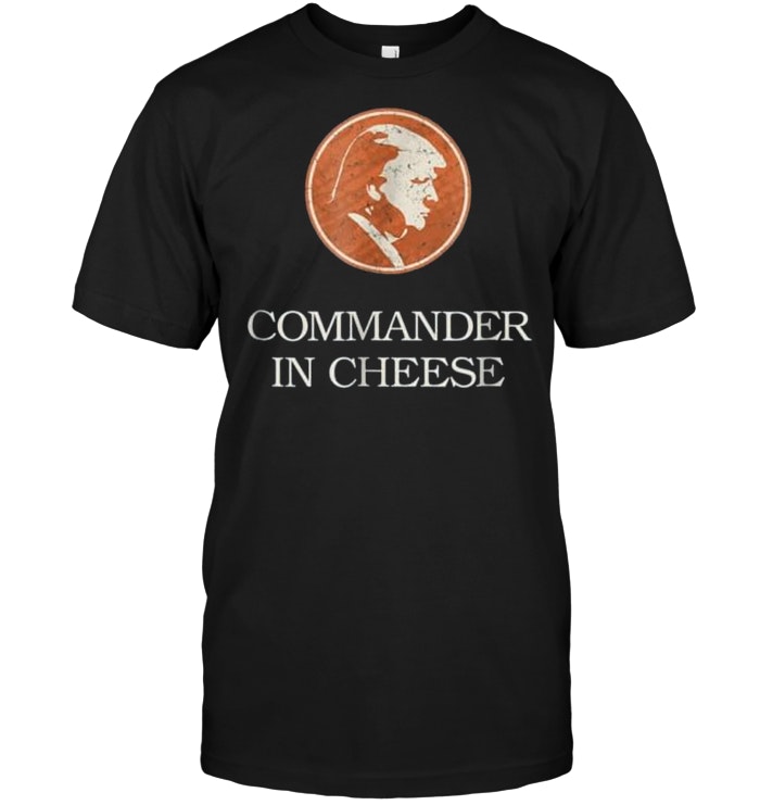 Commander in Cheese Donald Trump - Funny Political