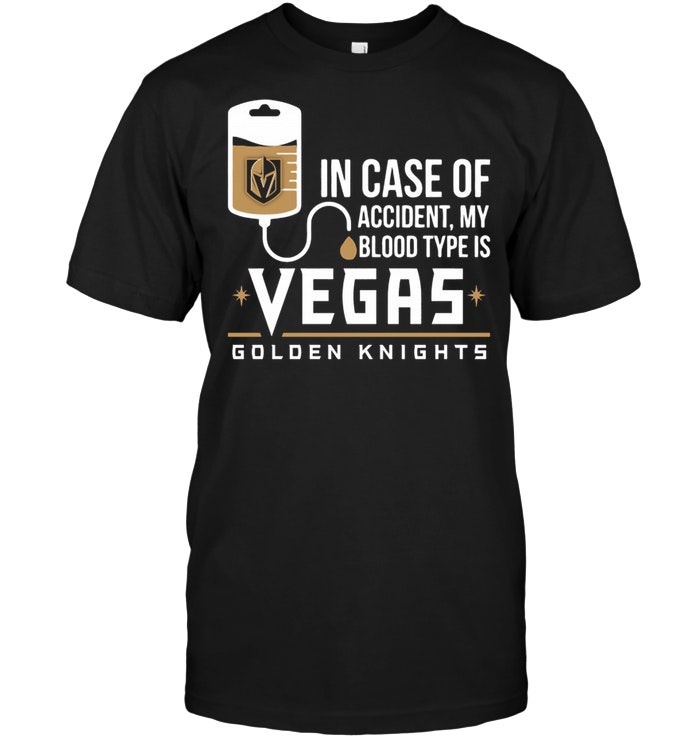 In Case Of Accident My Blood Type Is Vegas Golden Knights NHL